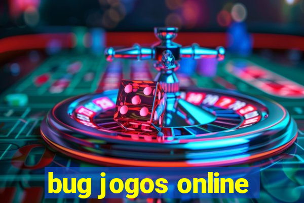 bug jogos online